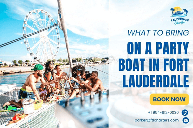 Friends having fun on a boat by the ocean while playing with bubbles, singing, and eating fruits with ferris wheel at the background, featuring a text "What to Bring on a party boat in Fort Lauderdale" from Lauderdale Charters.