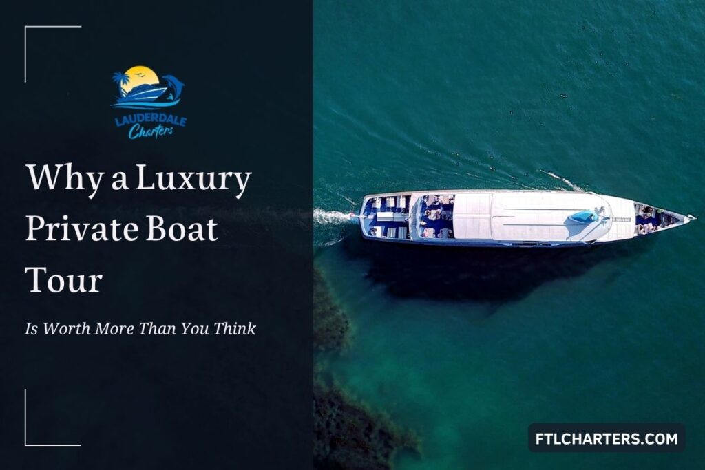 Why a Luxury Private Boat Tour Is Truly Worth It Banner