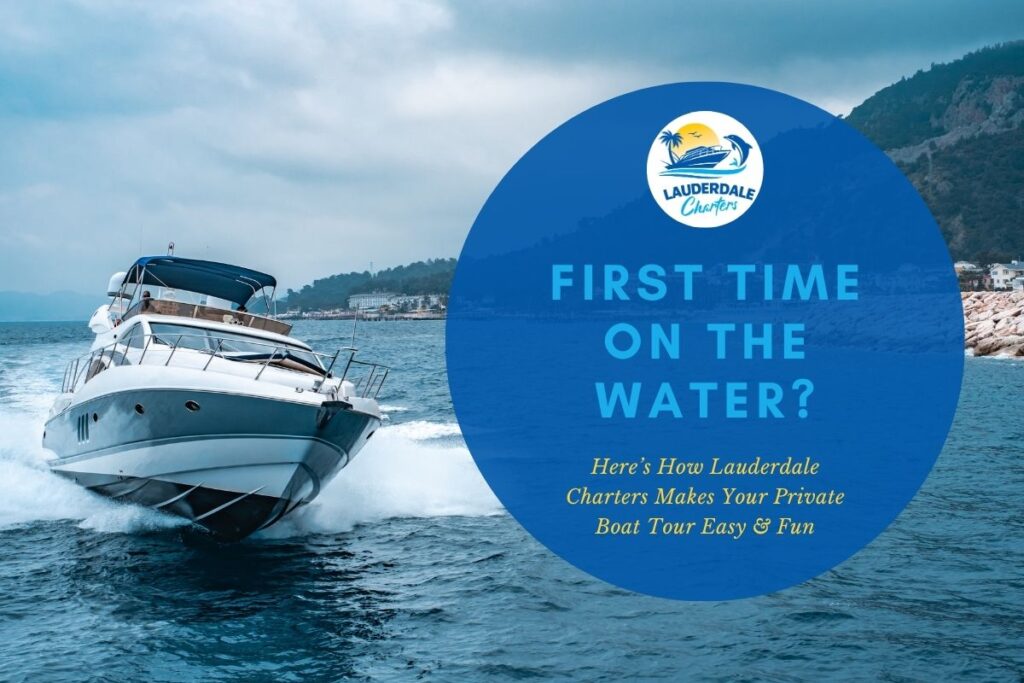 Here’s How Lauderdale Charters Makes Your Private Boat Tour Easy Banner