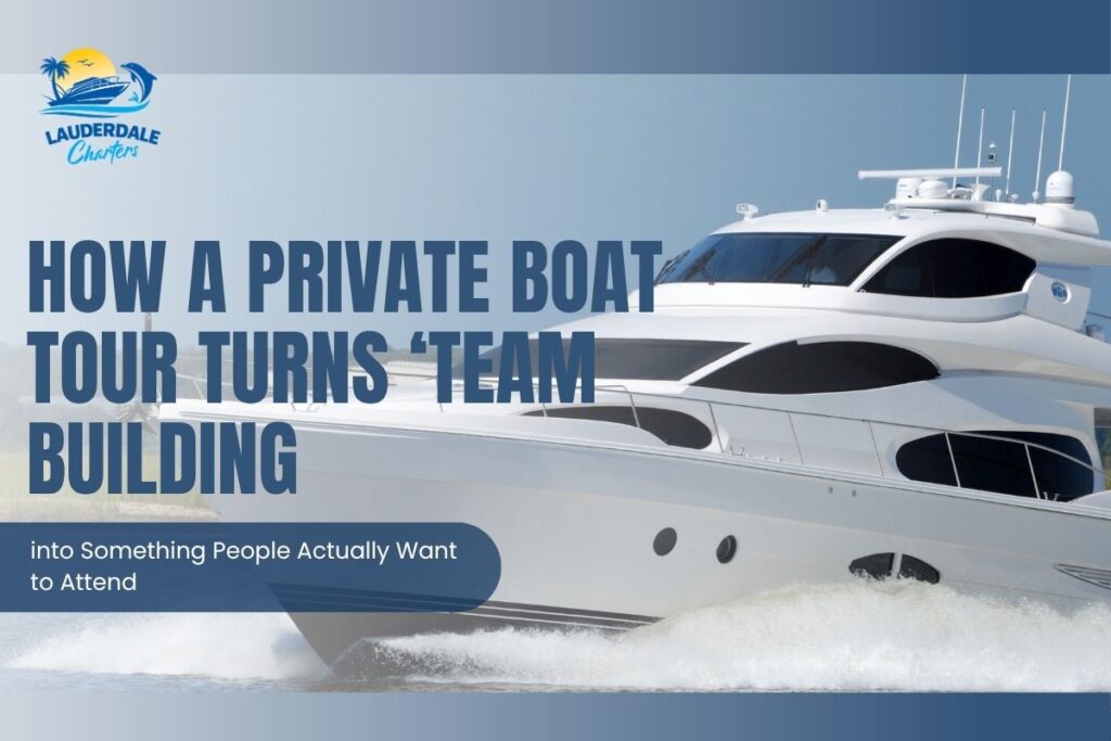 How a Private Boat Tour Turns ‘Team Building Banner