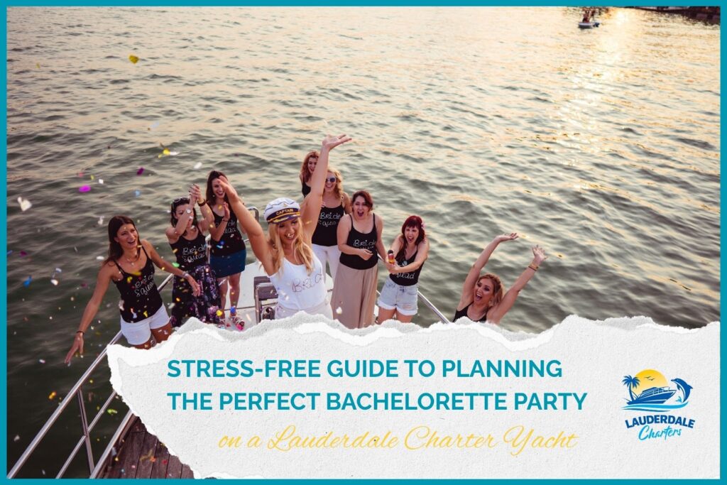 Stress-Free Guide to Planning the Perfect Bachelorette Party on a Lauderdale Charter Yacht Banner