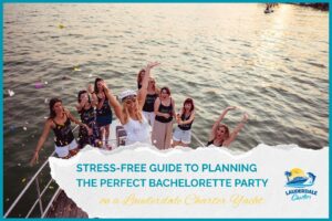 Stress-Free Guide to Planning the Perfect Bachelorette Party on a Lauderdale Charter Yacht Banner
