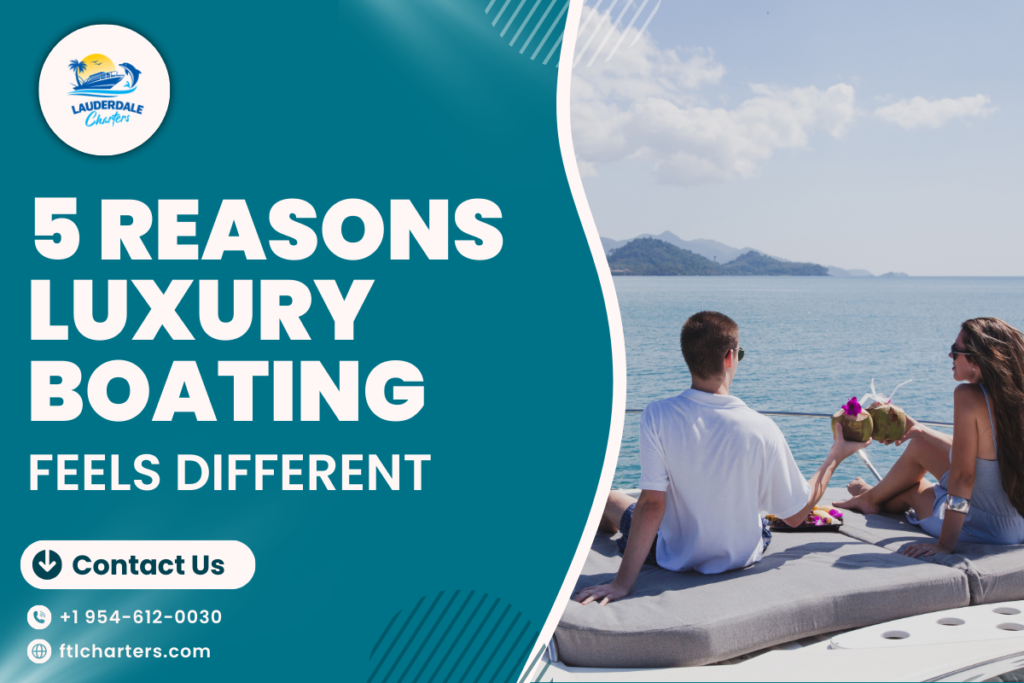 5 Reasons Luxury Boating Feels Different Banner