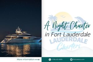 A Night Charter in Fort Lauderdale